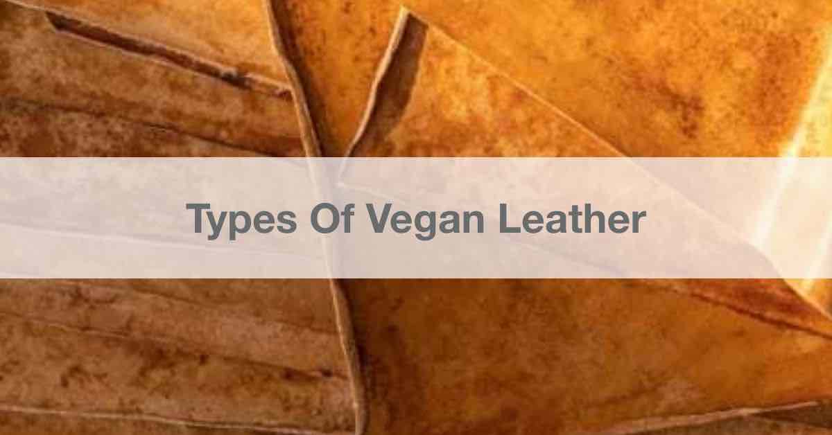 Types Of Vegan Leather - Gilliard Farms